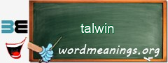 WordMeaning blackboard for talwin